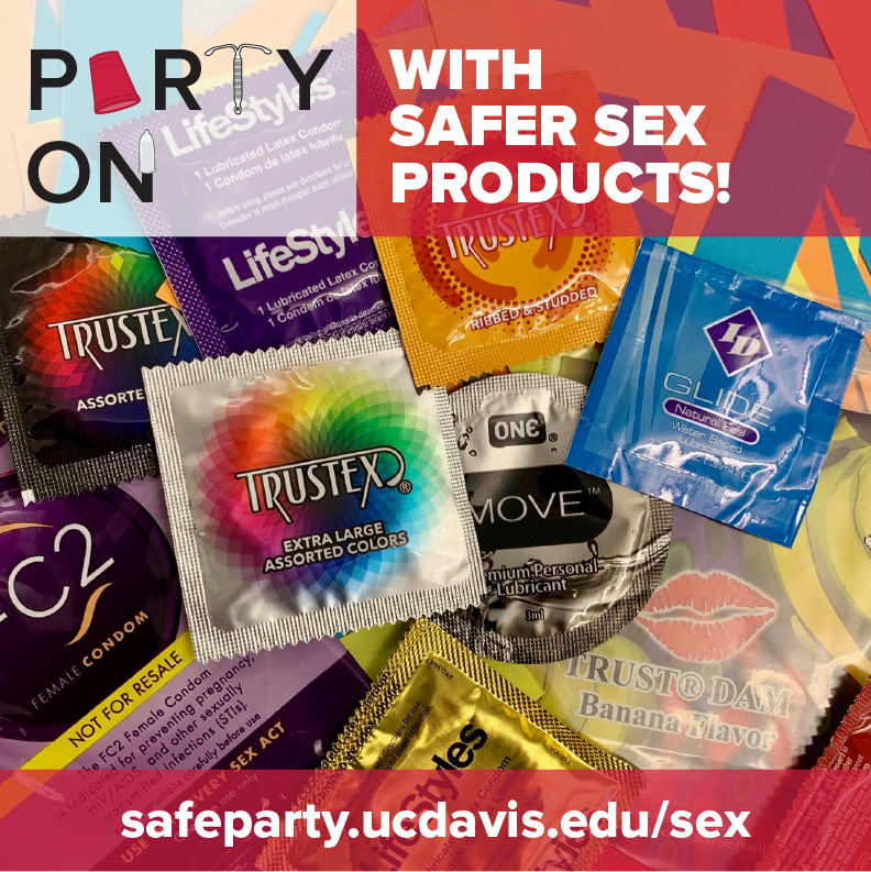 Keep safe sex products on hand.