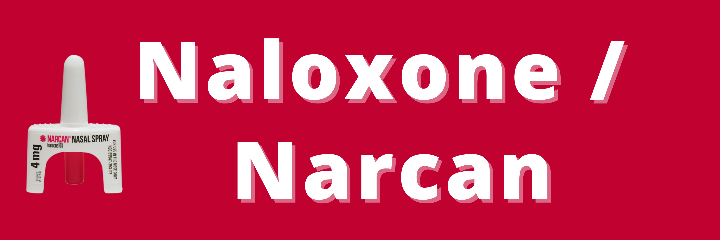 Photo of Narcan with text "Naloxone / Narcan"