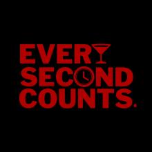 Black background, red text with "Every Second Counts" and a clock and martini glass